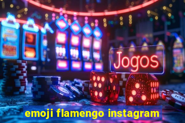 emoji flamengo instagram